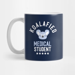 Koalafied Medical Student - Funny Gift Idea for Medical Students Mug